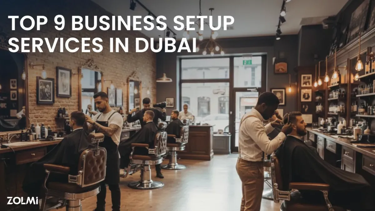 Top 9 Business Setup Services in Dubai (2026 Guide) | Zolmi