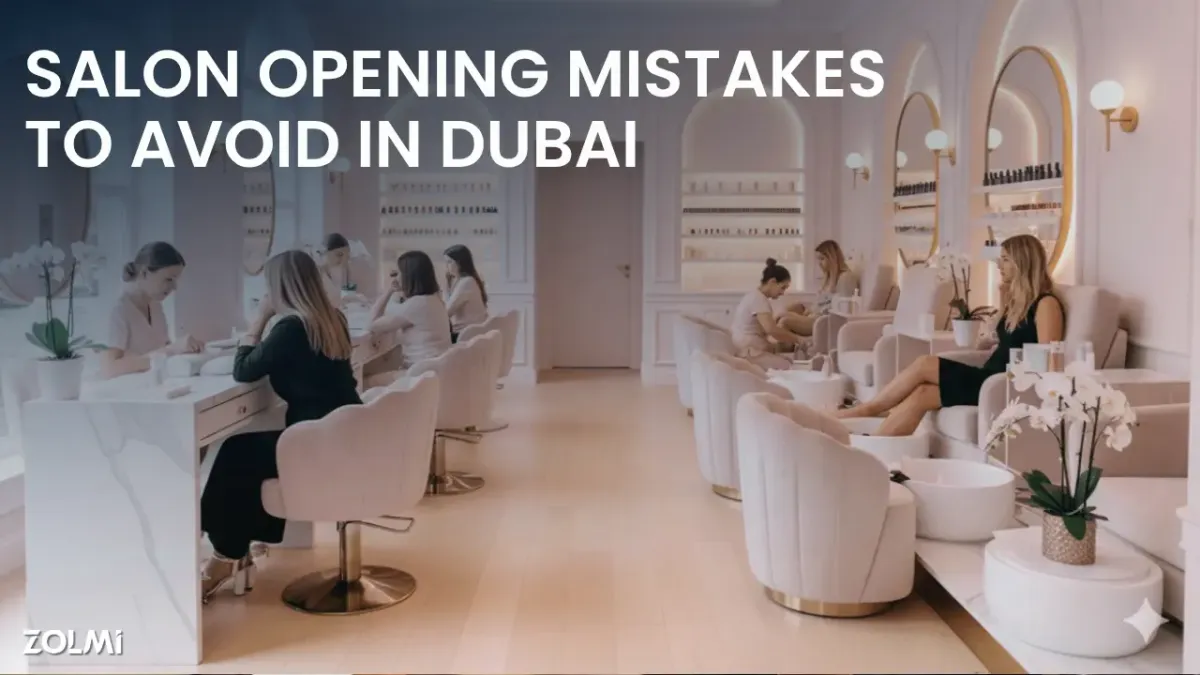 Common Mistakes When Opening a Salon in Dubai (2026 Guide) | Zolmi