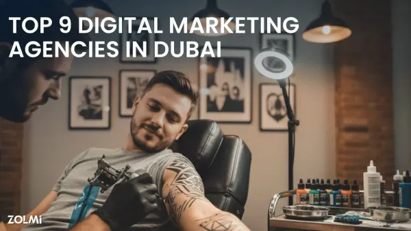 Top 9 Digital Marketing Agencies in Dubai (2026 Guide) | Zolmi