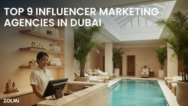 Top 9 Influencer Marketing Agencies in Dubai (2026 Guide) | Zolmi