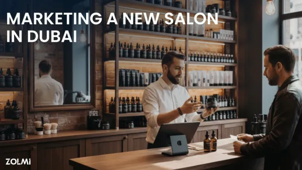 Marketing Strategies for New Beauty Salons in Dubai (2026 Guide) | Zolmi