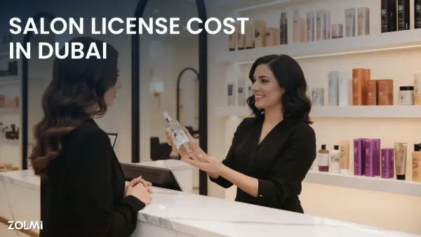 Salon License Cost in Dubai: A Detailed 2026 Breakdown | Zolmi