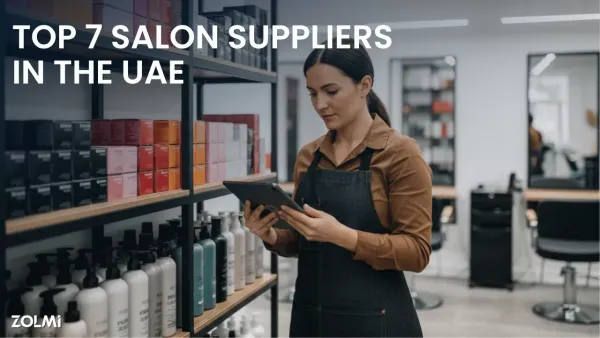 Top 7 Salon Supplies & Equipment in UAE (2026 Guide) | Zolmi