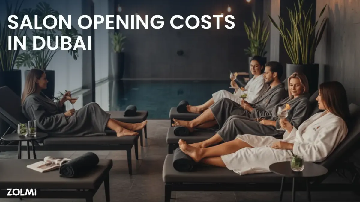 Cost of Opening a Beauty Salon or Spa in Dubai: 2026 Breakdown | Zolmi
